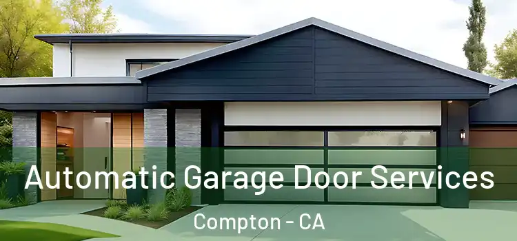  Automatic Garage Door Services Compton - CA