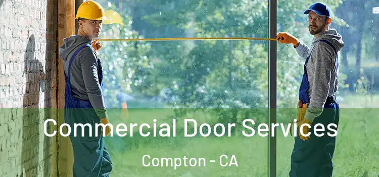 Commercial Door Services Compton - CA