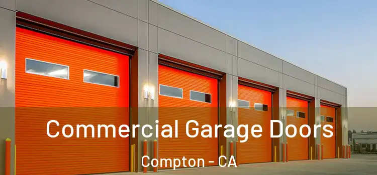  Commercial Garage Doors Compton - CA