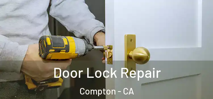 Door Lock Repair Compton - CA