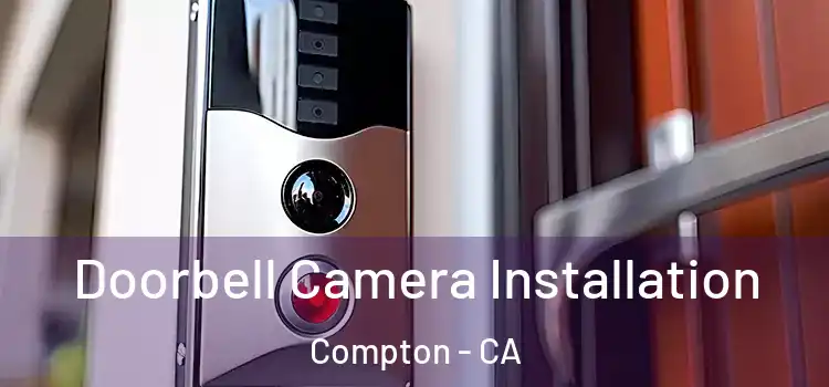  Doorbell Camera Installation Compton - CA