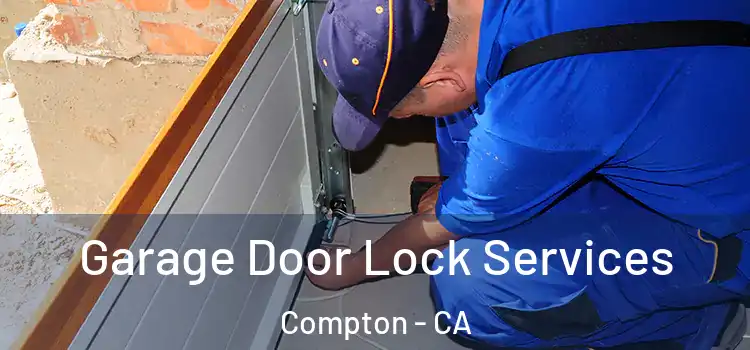 Garage Door Lock Services Compton - CA