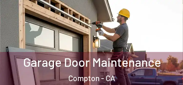 Garage Door Maintenance Compton - CA
