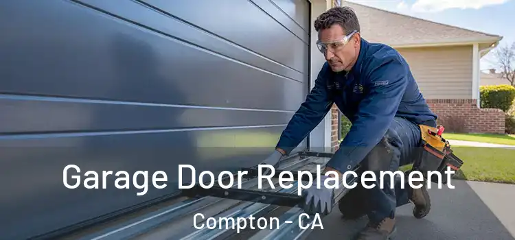  Garage Door Replacement Compton - CA