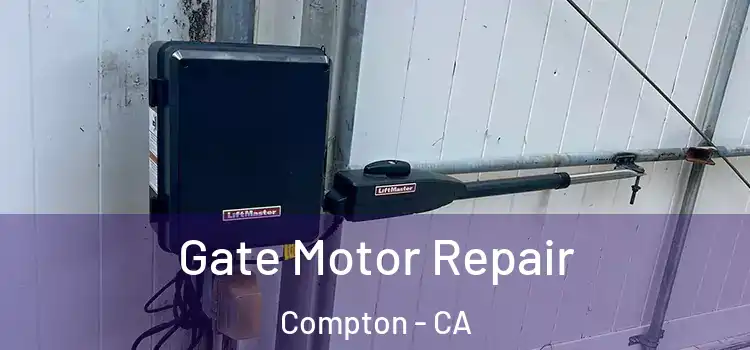 Gate Motor Repair Compton - CA