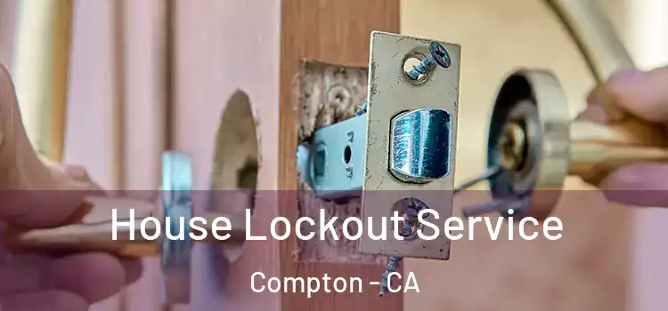 House Lockout Service Compton - CA
