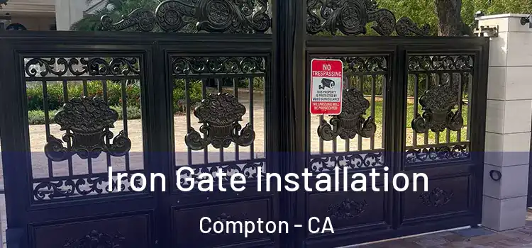 Iron Gate Installation Compton - CA