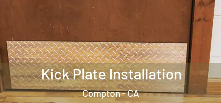  Kick Plate Installation Compton - CA