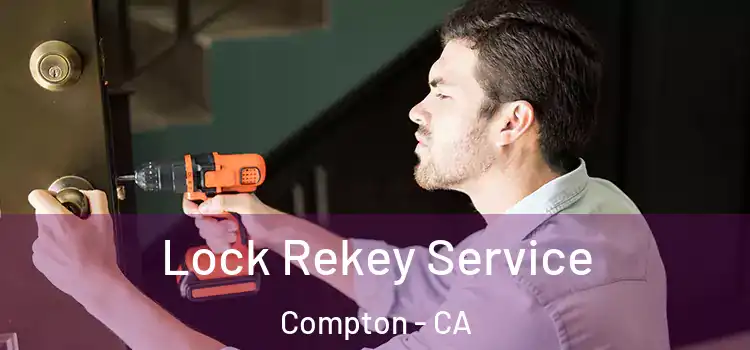 Lock Rekey Service Compton - CA