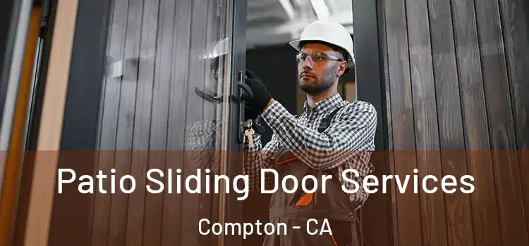 Patio Sliding Door Services Compton - CA
