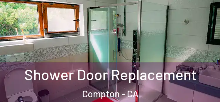 Shower Door Replacement Compton - CA