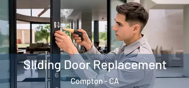 Sliding Door Replacement Compton - CA