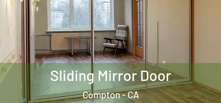  Sliding Mirror Door Compton - CA