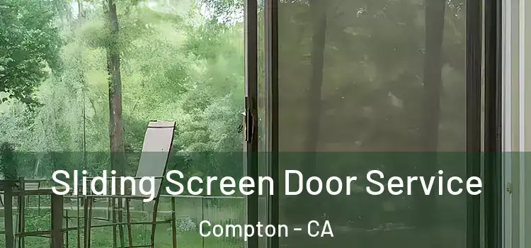  Sliding Screen Door Service Compton - CA