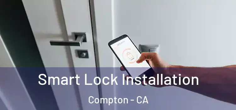 Smart Lock Installation Compton - CA